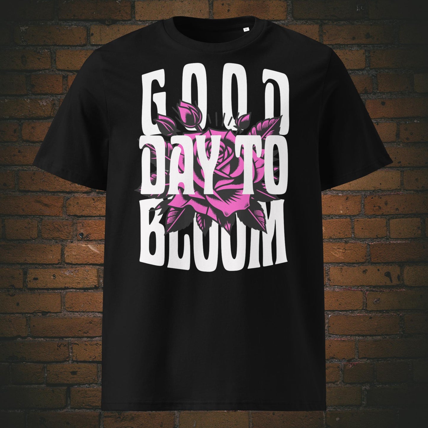 T-Shirt Unisex mit Spruch – Good Day to Bloom Rosen Design | Druck auf Bio Baumwolle in der Farbe schwarz - Frontprint